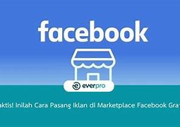 Cara Membuat Iklan Jasa Di Marketplace Facebook